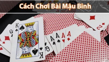 cach-choi-bai-mau-binh